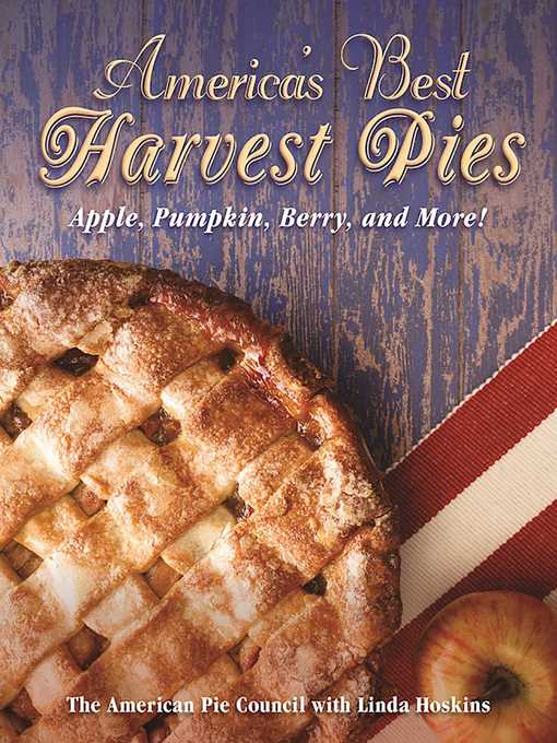 Title details for America's Best Harvest Pies: Apple, Pumpkin, Berry, and More! by Linda Hoskins - Available